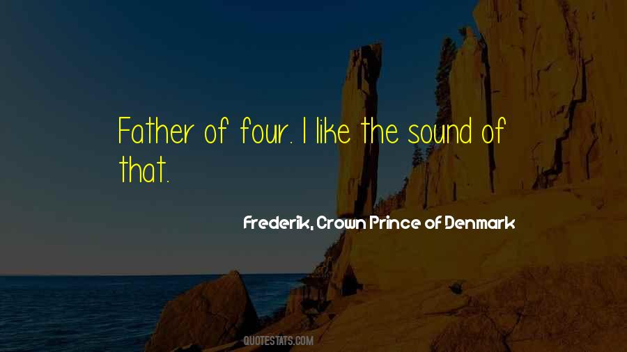 Crown Prince Frederik Quotes #110528