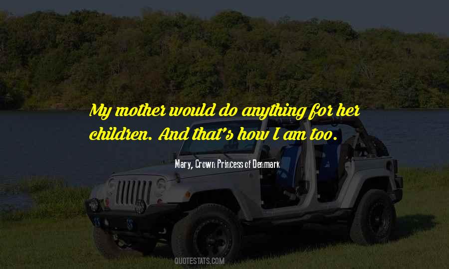 Crown Princess Mary Quotes #719968