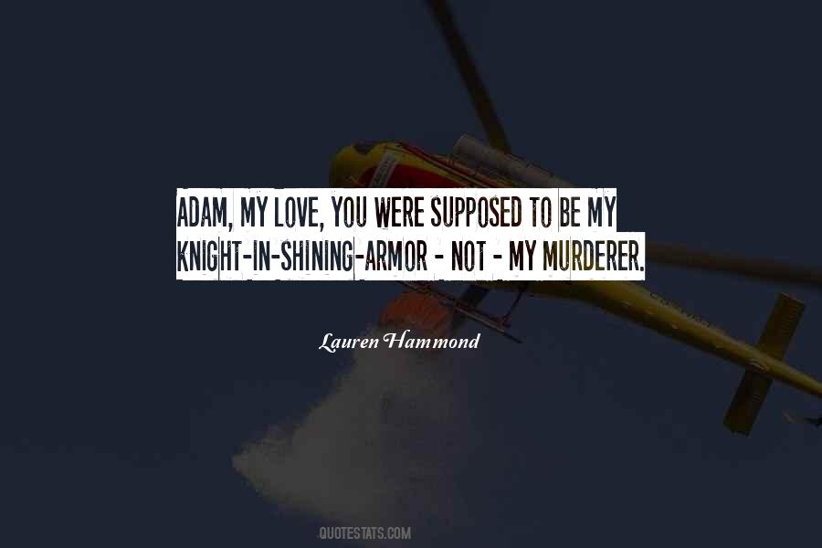 Quotes About Knight In Shining Armor #1400381