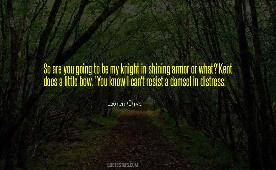 Quotes About Knight In Shining Armor #636744