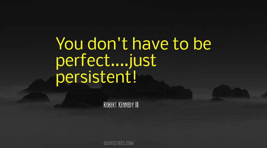 Be Persistent Quotes #222642