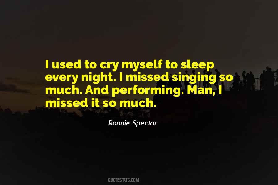 Cry Myself To Sleep Every Night Quotes #1387343