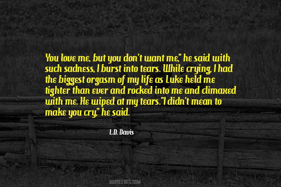Crying For Your Love Quotes #337471