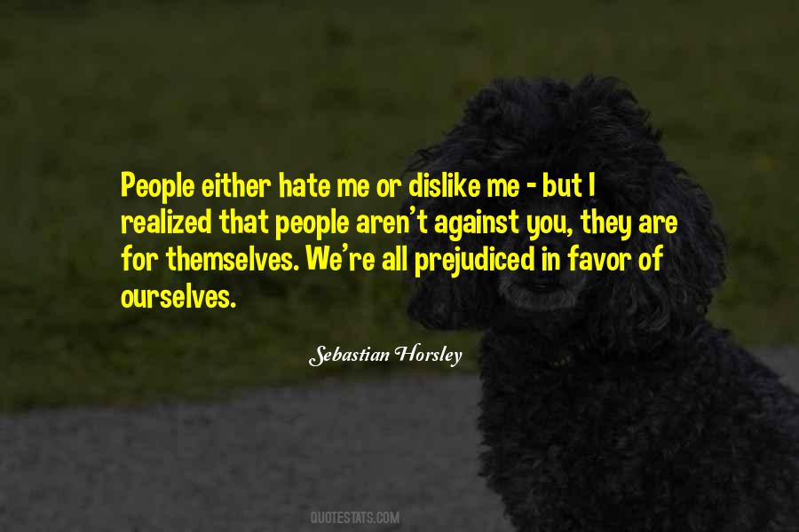 People You Dislike Quotes #885406