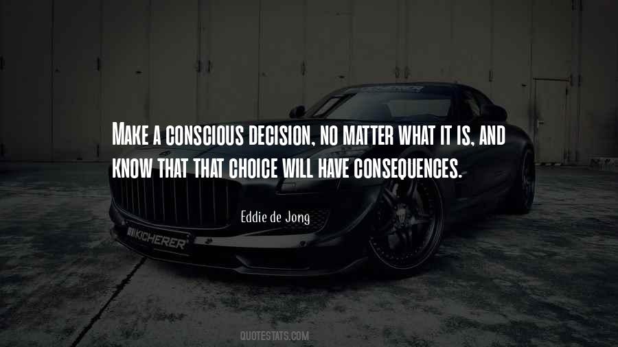 Conscious Choice Quotes #1077034