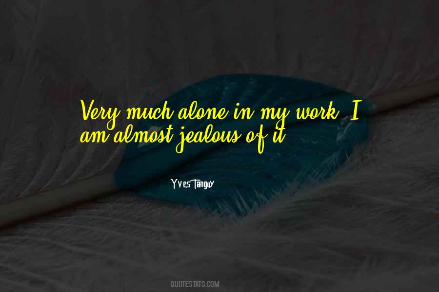 I Am Jealous Quotes #1524930