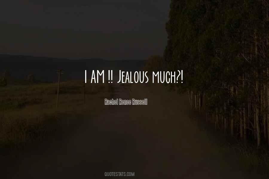 I Am Jealous Quotes #707909