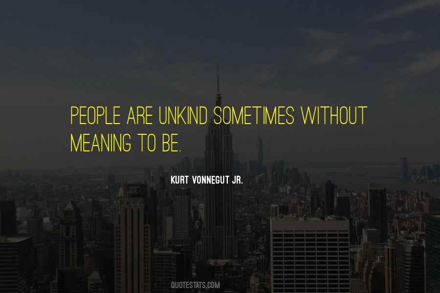 People Who Are Unkind Quotes #1851785