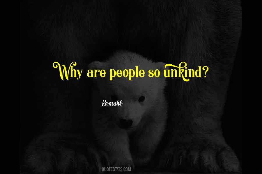 People Who Are Unkind Quotes #874851