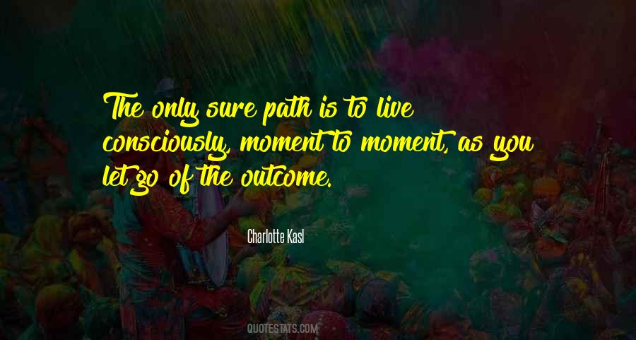 Moment To Moment Quotes #10706