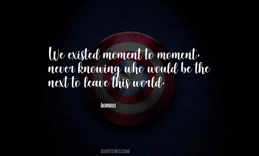 Moment To Moment Quotes #289565