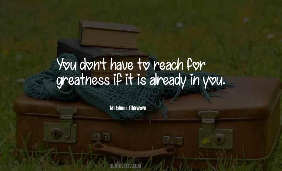 Greatness In You Quotes #498876