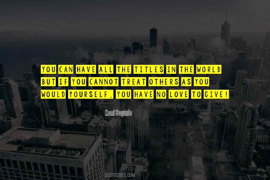 Give You The World Quotes #264150