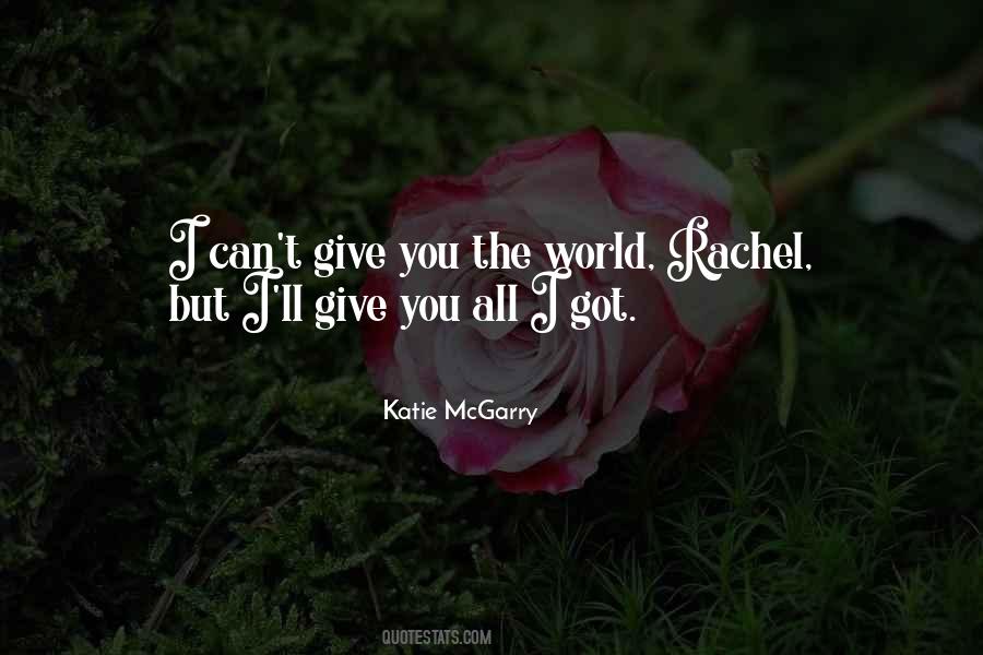 Give You The World Quotes #310997