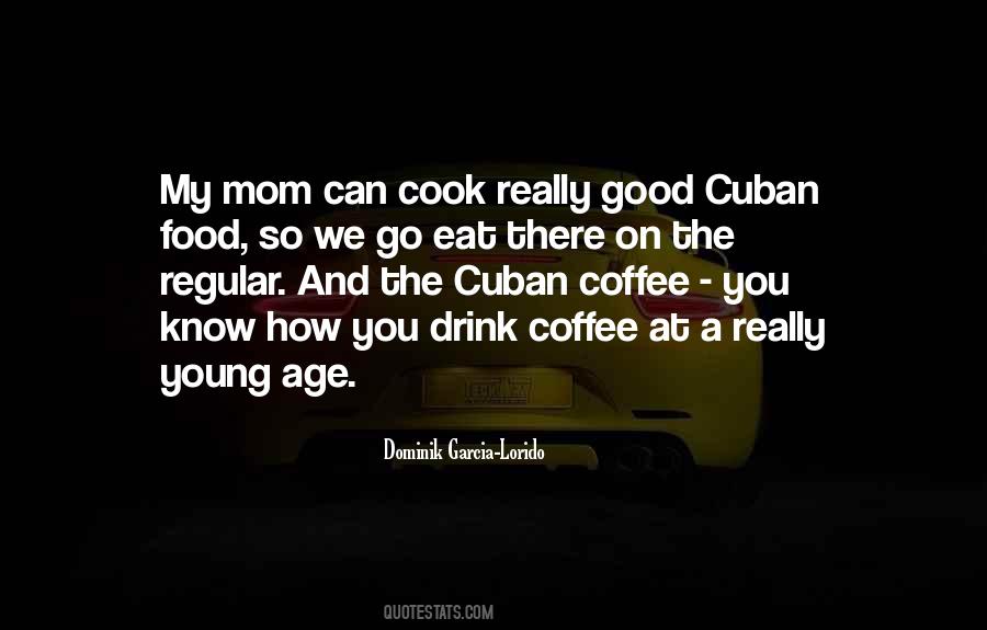 Cuban Coffee Quotes #1409532