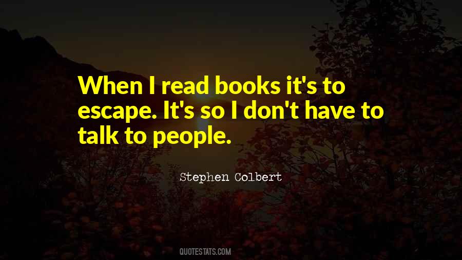 Escape Into Books Quotes #584231