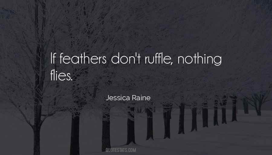 Ruffle Feathers Quotes #1540104