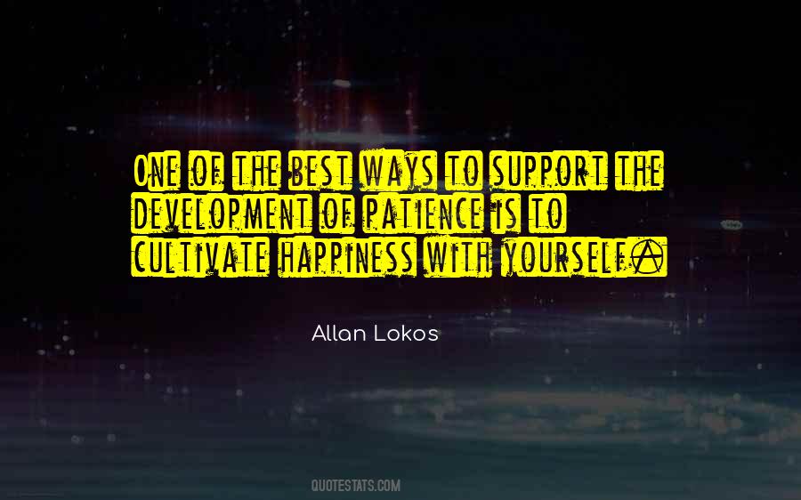 Cultivate Happiness Quotes #229980