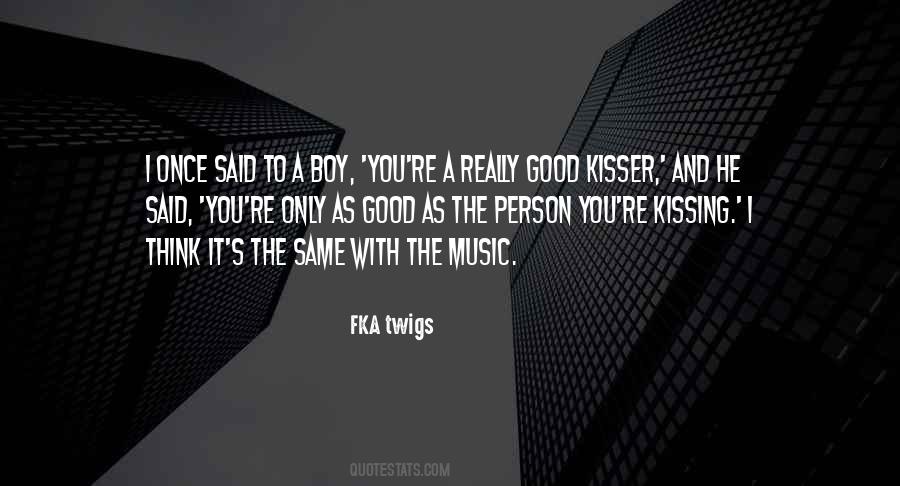 Quotes About Kisser #117188