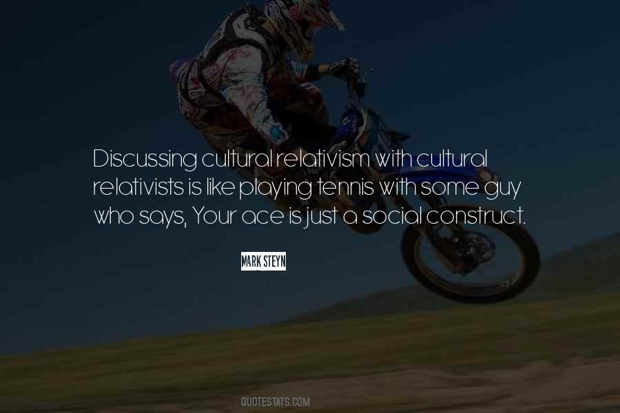 Cultural Relativists Quotes #1629564