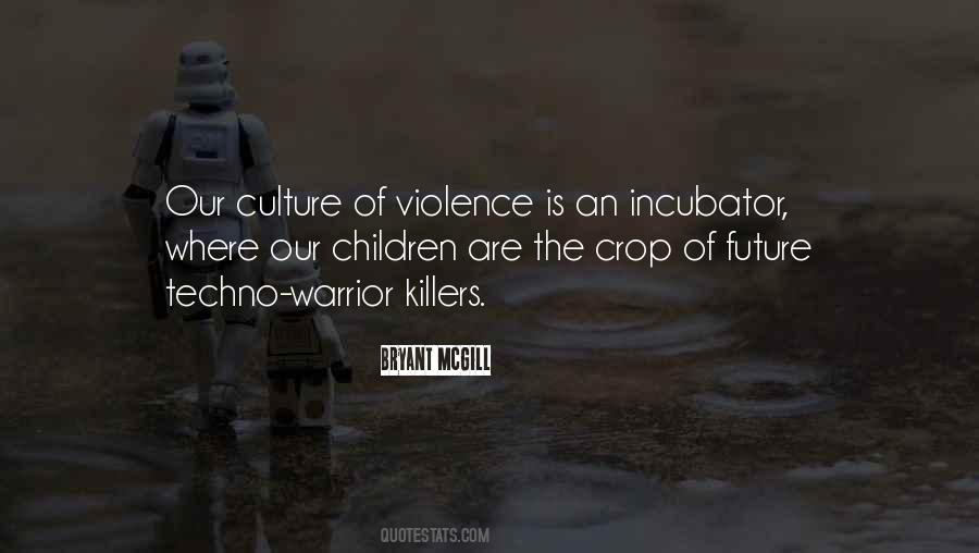 Culture Of Violence Quotes #1282596