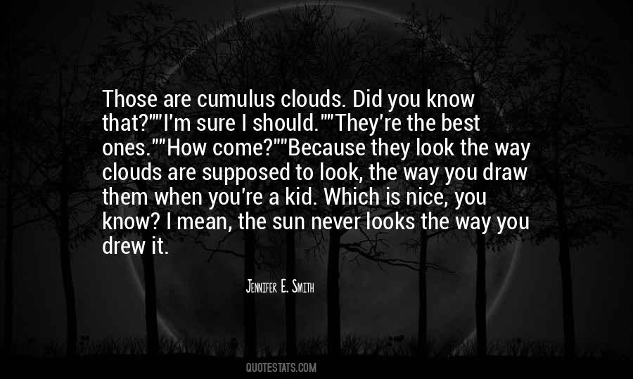Cumulus Clouds Quotes #1318700