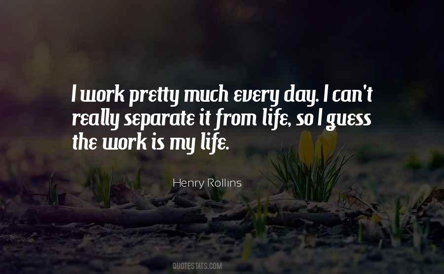 Life Is Work Quotes #56839