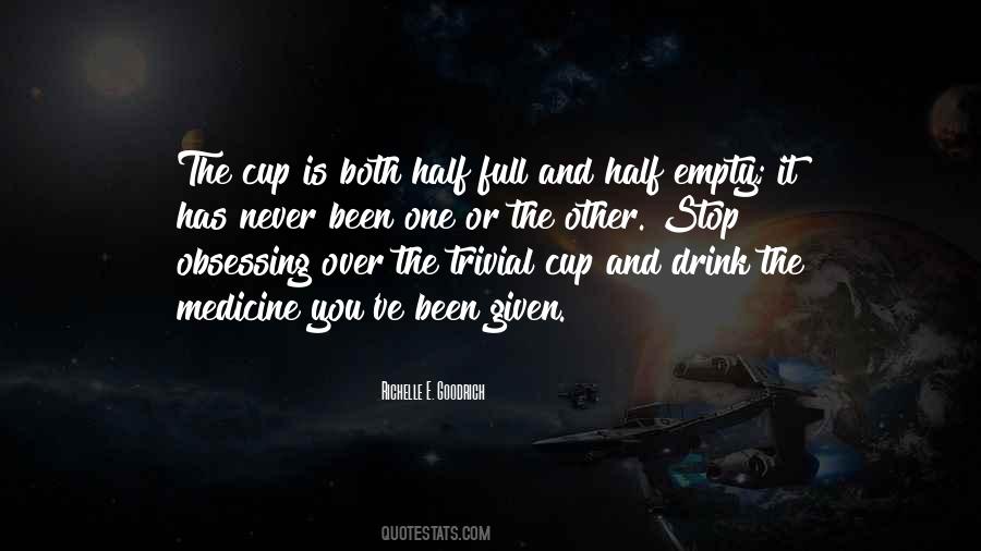 Cup Half Empty Half Full Quotes #1230515