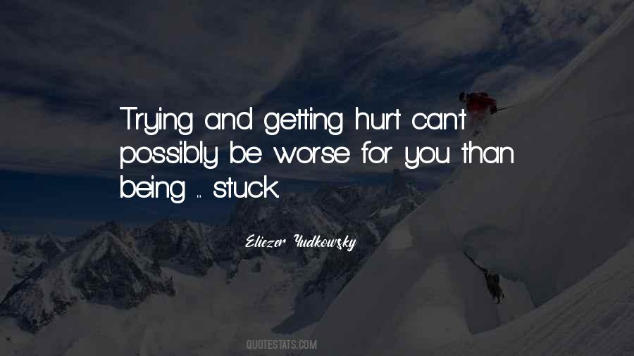 Getting Stuck Quotes #1697046