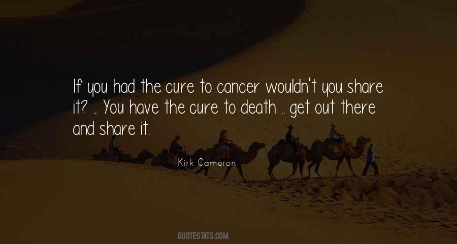 Cure To Cancer Quotes #566024