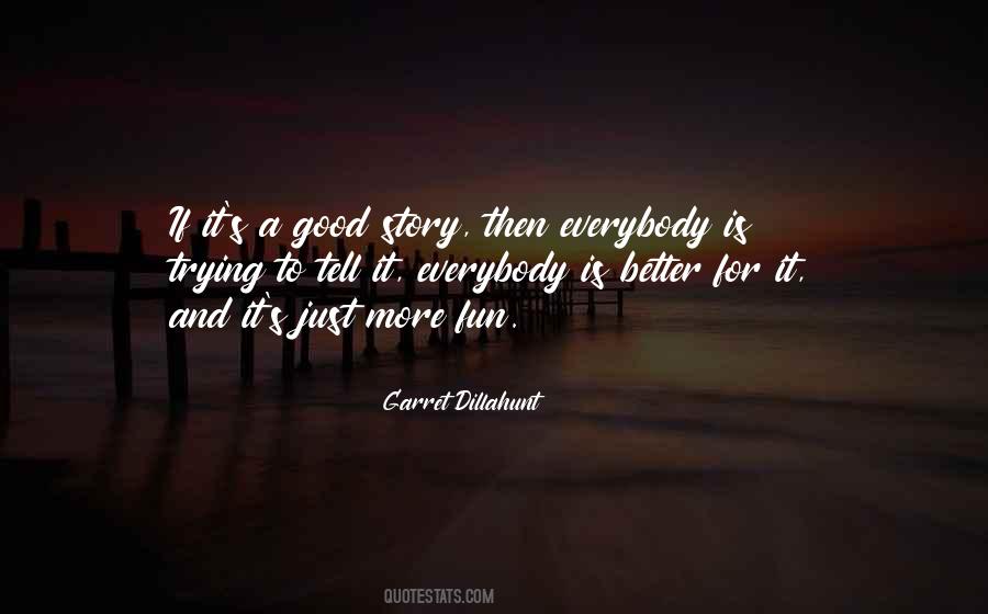 A Good Story Quotes #1766514