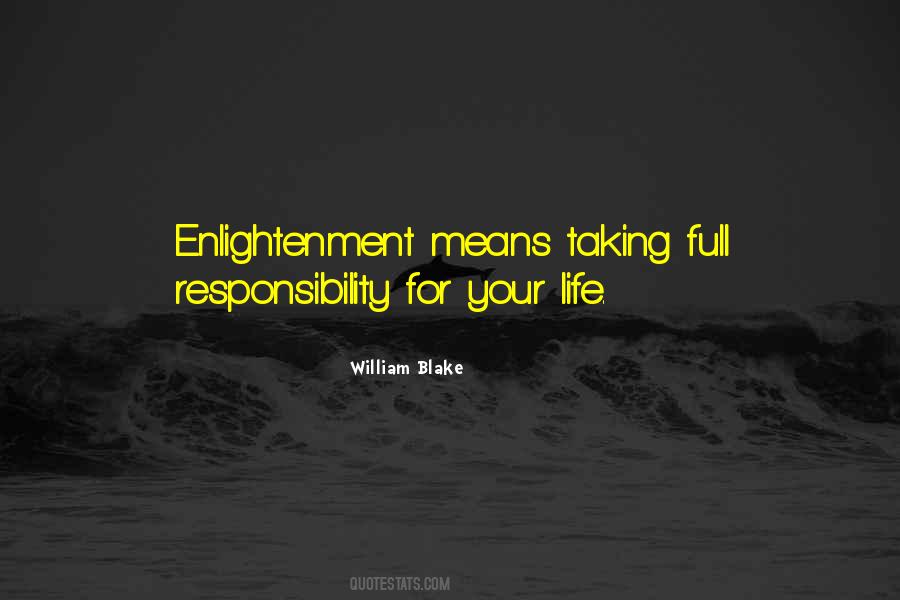 Responsibility For Your Life Quotes #1783633