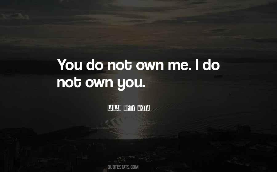 I Own You Quotes #10532