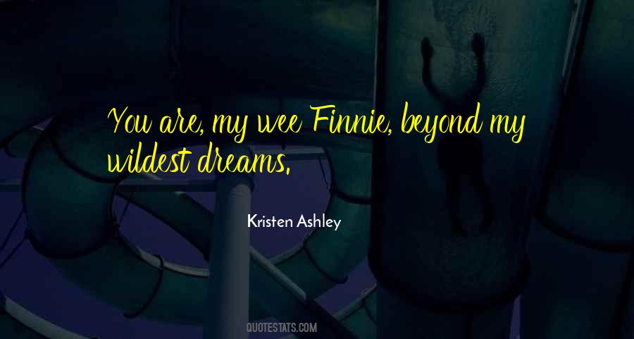 Wildest Dreams Kristen Ashley Quotes #657518