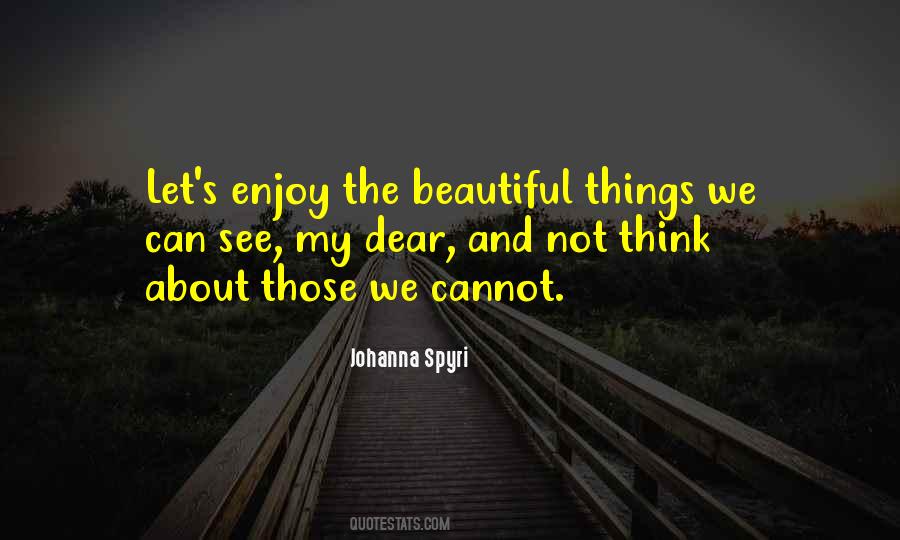 Enjoy The Beauty Quotes #641124