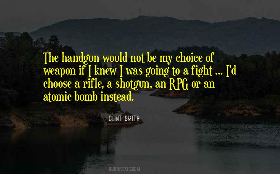 Shotgun And Handgun Quotes #21974