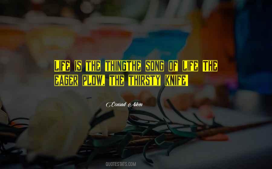 Song Of Life Quotes #1699013