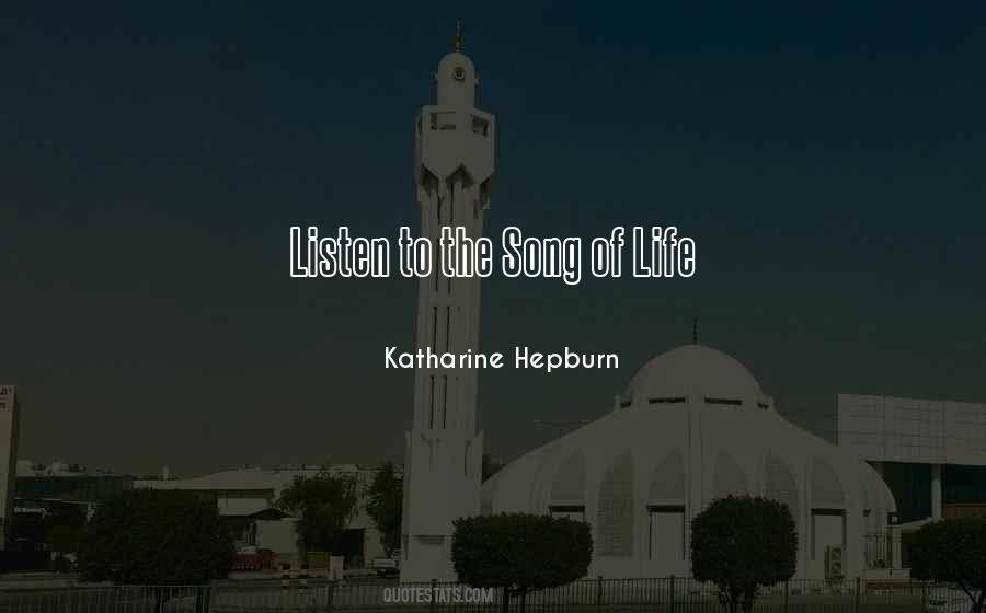 Song Of Life Quotes #1836426