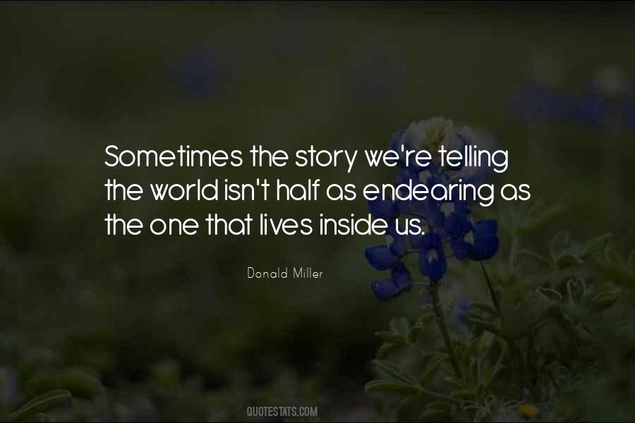Half The Story Quotes #250611