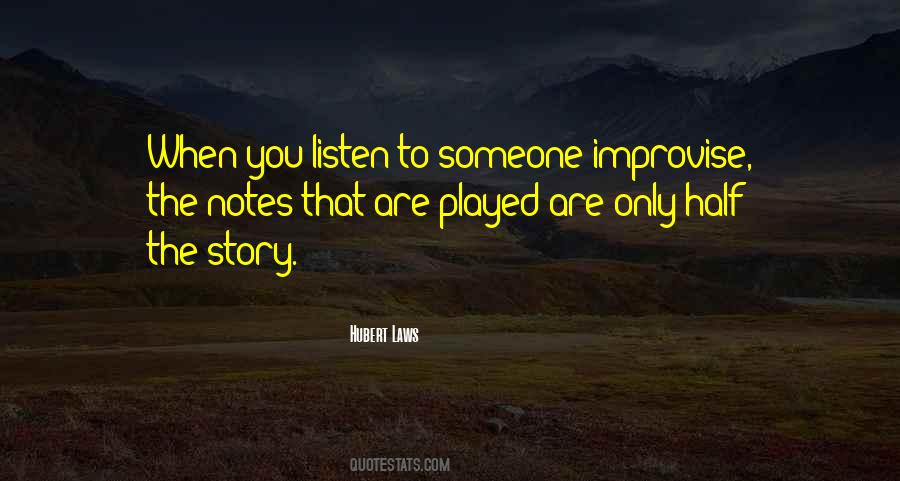 Half The Story Quotes #358776