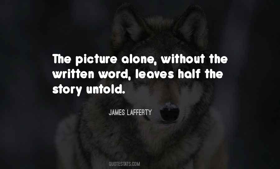 Half The Story Quotes #477669