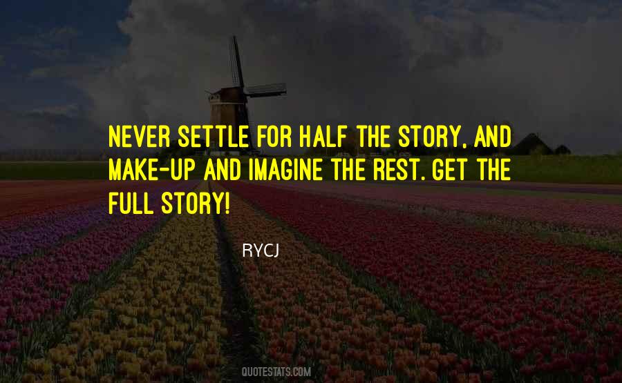 Half The Story Quotes #501816