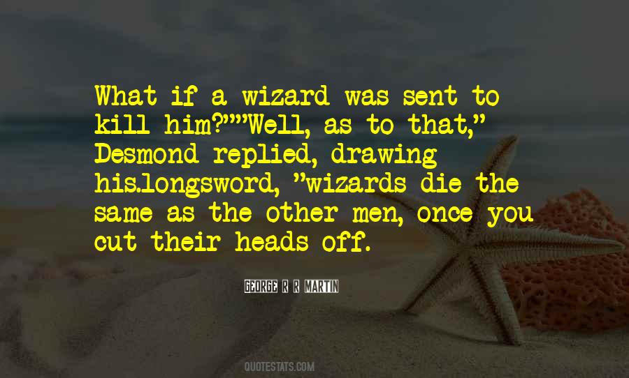 Cut Him Off Quotes #1527479