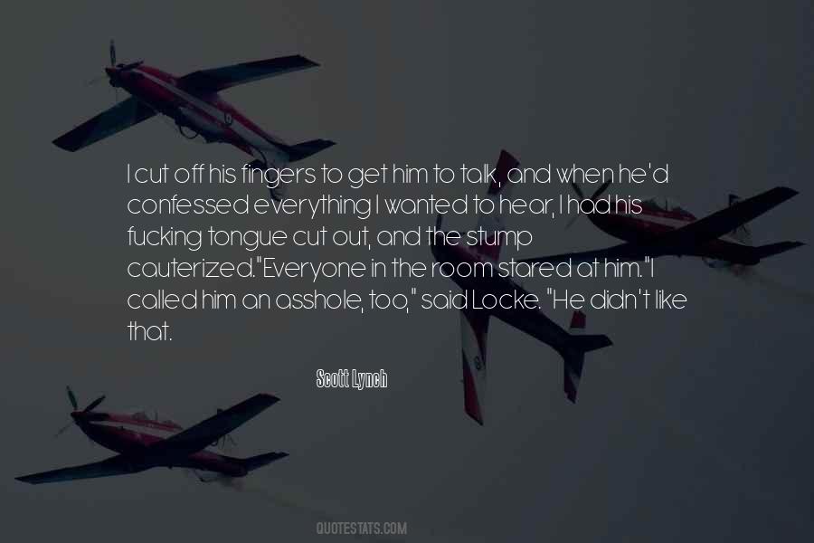 Cut Him Off Quotes #1704554