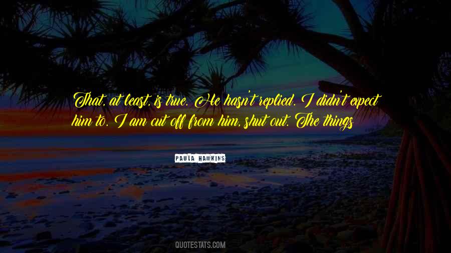 Cut Him Off Quotes #515485