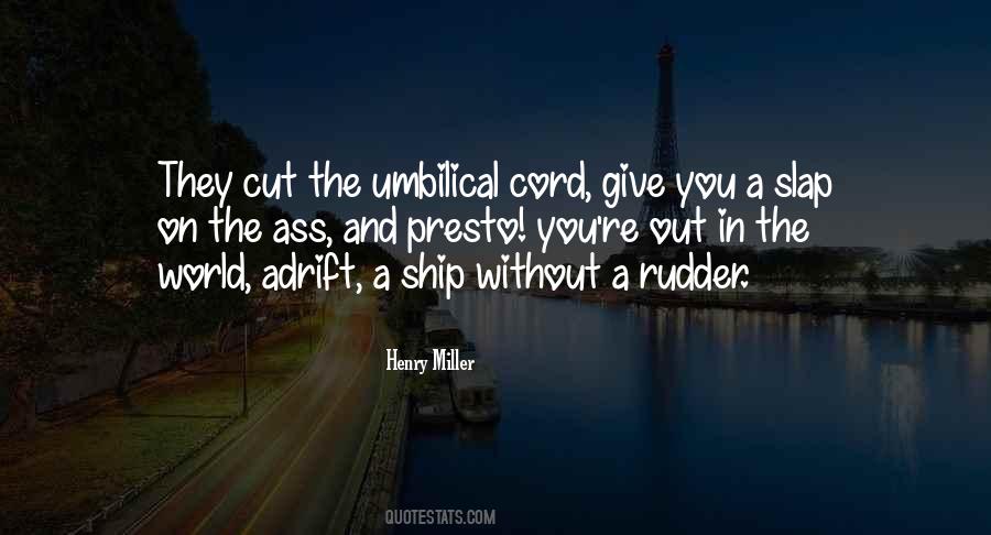 Cut The Umbilical Cord Quotes #327611