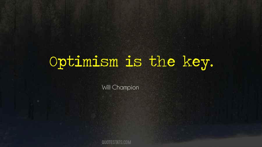 Optimism Is Quotes #1636317