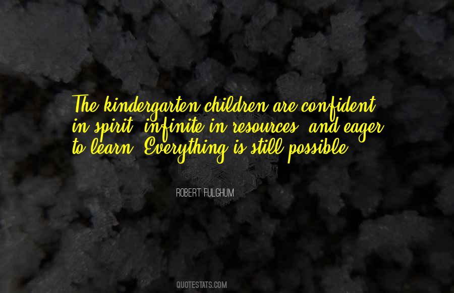 Quotes About Kindergarten Children #1503801