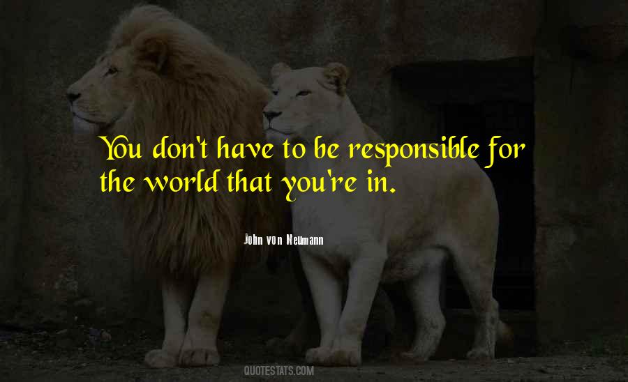 Be Responsible Quotes #1174825