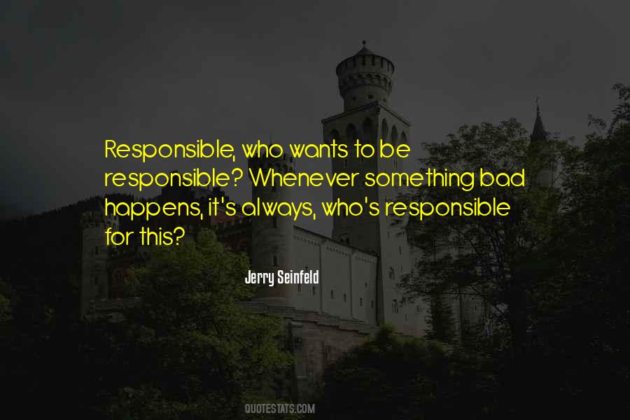 Be Responsible Quotes #1264147